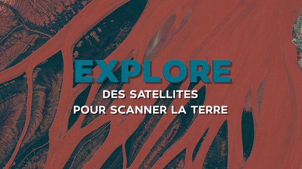 EXPLORE - Une constellation de micro-satellites dans l'espace pour scanner la Terre