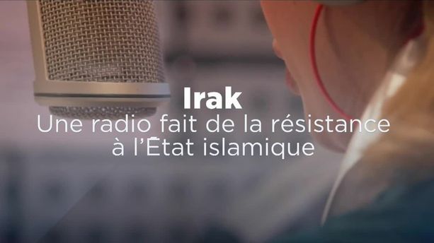 VIDÉO - Irak : une radio fait de la résistance à Daech